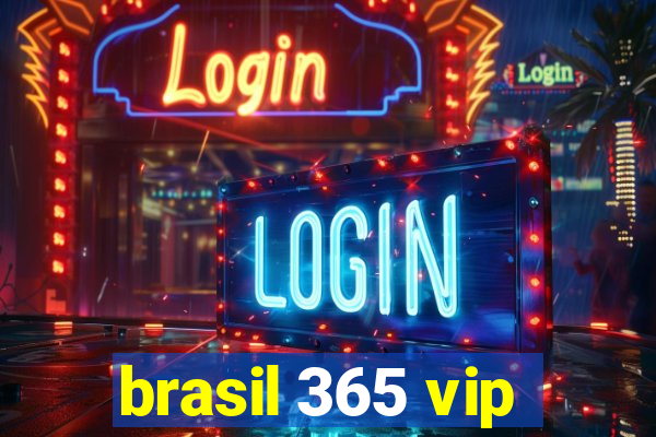brasil 365 vip